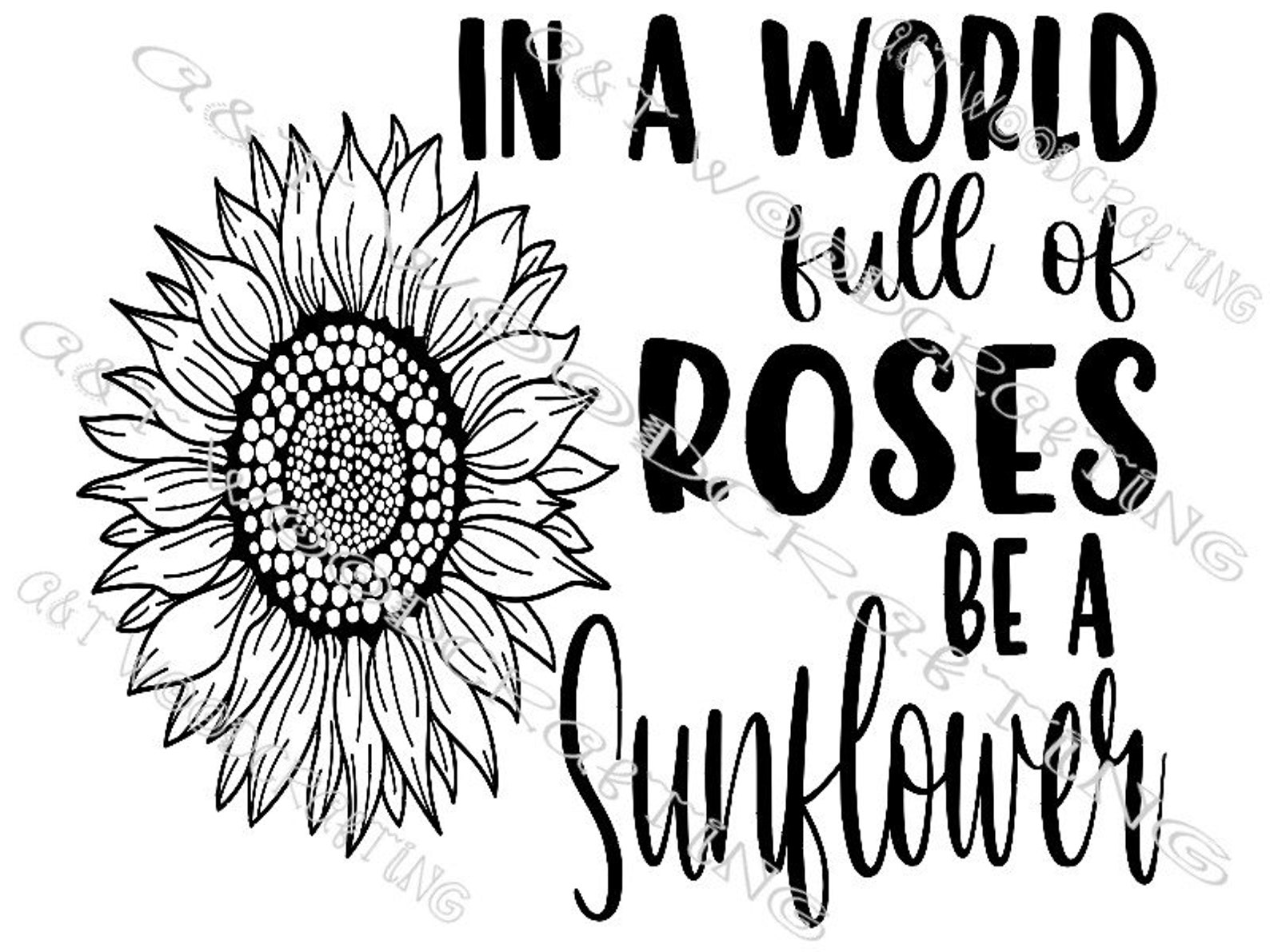 In A World Full Of Roses Be A Sunflower Digital SVG File for | Etsy