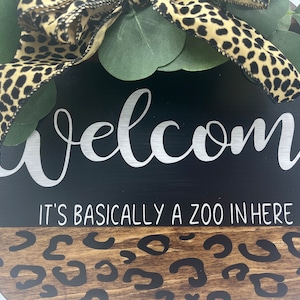 Welcome Its Basically A Zoo In Here door signs, Welcome signs, door decor,