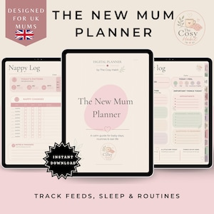 May include: Three digital tablets displaying pages from "The New Mum Planner." The planner includes sections for tracking feeds, sleep, and routines. The design features soft pink and beige tones with the text "Designed for UK Mums."