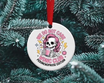 We don't Care Club, Perimenopause, Funny Ornament, Menopause, Girlfriend gift, Personalized