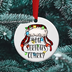 Sie Serious Clark, Weihnachtsferien, die Griswold&#39;s, Clark, lustige Verzierung, personalisierte Verzierung