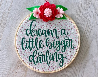 Dream Bigger Mini Embroidery Hoop Wall Hanging // Floral Home Decor // Mini Door Hanger