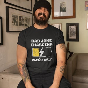 Dad Joke Charging T-Shirt STAMPA ANGOSCIATA / Divertente Dad Joke Shirt, Regalo papà, Regalo festa del papà, Regalo per papà, Regalo papà divertente, Regalo nuovo papà