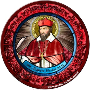 May include: A stained glass window depicting Saint Robert Bellarmine, a Catholic saint. The window is circular and features a red and blue border with ornate designs. The saint is depicted in a red cardinal's robe and hat, holding a quill pen in his right hand. The text "Ora Pro Nobis" is written in a banner above the saint's head. The text "St. Robert Bellarmine" is written in a banner below the saint's feet.