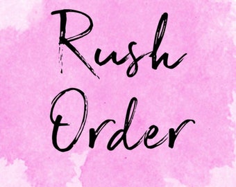 Rush order