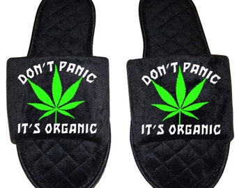 Don't panic it's organic Marijuana mmj medicinal weed mary Jane Women's open toe Slippers House Shoes slides mom sister daughter custom gift