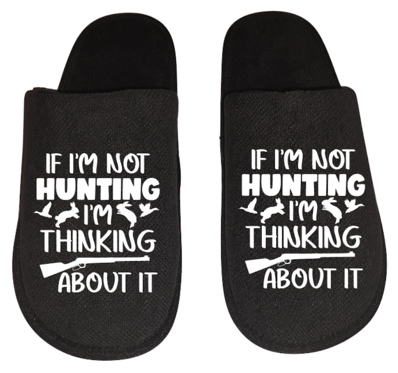 If I'm not hunting I'm thinking about it Men's hunting Slippers House Shoes slides father dad husband gift image 1