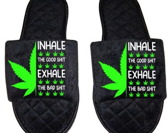 Inhale the good exhale the bad Marijuana mmj weed mary Jane Women's open toe Slippers House Shoes slides mom sister daughter custom gift