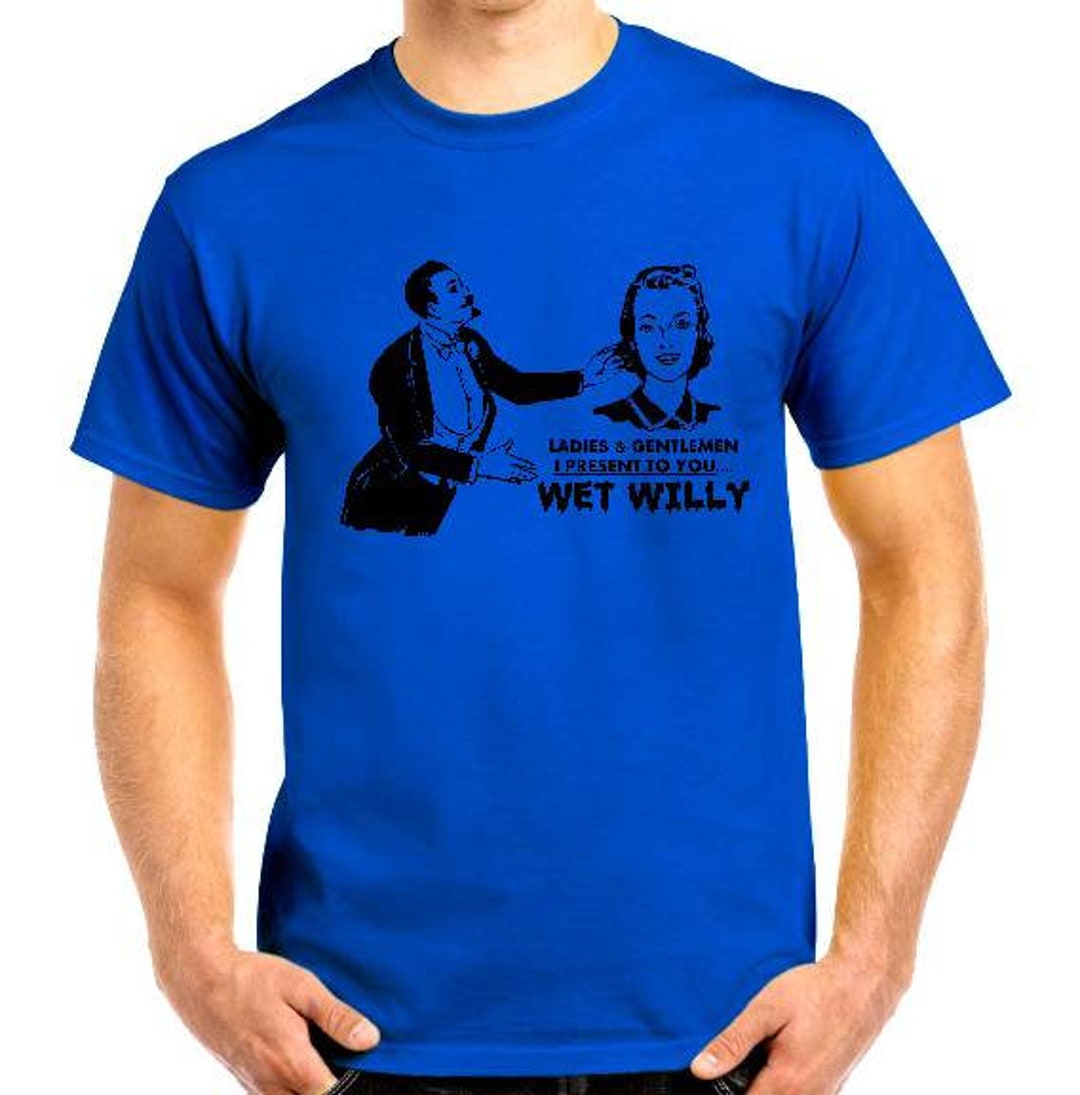 Funny Wet Willy Willie Tshirt Comedy Etsy