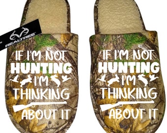 If I'm not hunting I'm thinking about it REALTREE camo camouflage Men's hunting Slippers House Shoes slides father dad husband gift