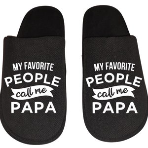 My favorite people call me papa Men&#39;s Slippers / House Shoes slides dad fathers day gift
