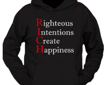 RICH acronym black hoodie, righteous intentions create happiness, positivity, happy, success, wealth