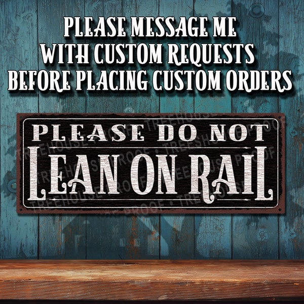 Do Not Lean On Rail - Black & White Vintage Looking Metal Sign  • Customizable Rustproof Aluminum • THC2898-A