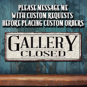 Gallery Closed Metal Sign • White Rustic Looking Sign - Color Imprint On Rustproof Aluminum • Customizable Made in USA • THC2255-A