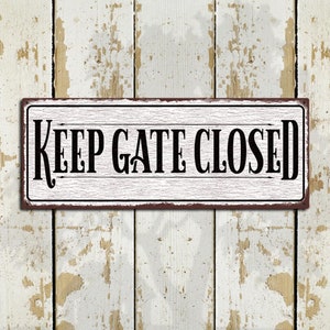 Keep Gate Closed • White Rustic Looking Aluminum Sign • Customizable Color Imprint on Rustproof Aluminum • Customizable • USA Made THC2245-A