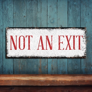 Not An Exit Sign White & Red Distressed • Rustic Looking • Customizable • Color Imprint On Rustproof Aluminum • Made In USA • THC2338-A