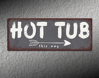Hot Tub This Way Metal Sign Right Pointing Arrow Rustic Looking • Full Color Print On Rustproof Aluminum Made in USA - THC2196-A