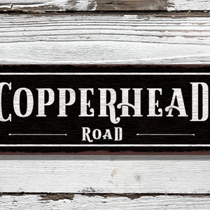 Copperhead Road - Rustic Looking Aluminum Sign - Color Imprint on Rustproof Aluminum - Customizable - Made in the USA - THC2010-A