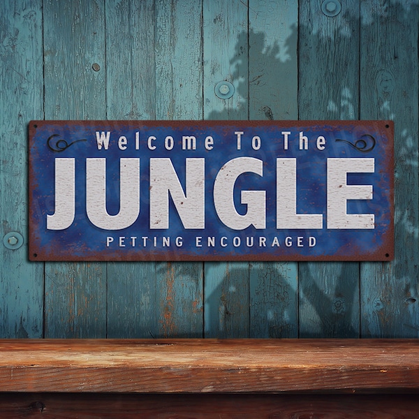 Welcome To The Jungle Petting Encouraged - Rustic Looking Color Imprint On Rustproof Aluminum  - THC2492-A