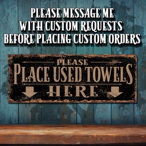 Place Used Towels Here Metal Sign • Distressed White Rusted Looking Aluminum Sign - Color Imprint On Rustproof Aluminum - THC2784-A