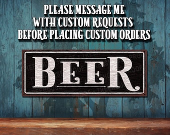 Beer Metal Sign • Customizable • Color Imprint On Rustproof Aluminum • Farmhouse Style Bar Decor - THC20098-A