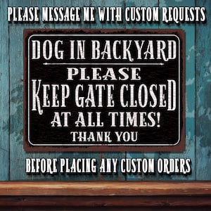 Dog Backyard Keep Gate Closed English Rustic Looking Black Metal Sign • Customizable Color Print On Rustproof Aluminum - THC1129-A