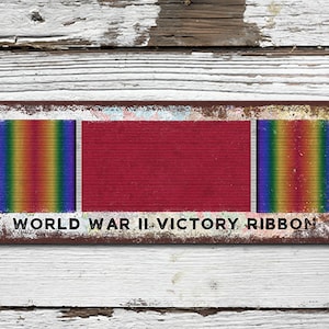 World War 2 Victory Ribbon Metal Sign - Rustic Looking Aluminum Sign - Color Imprint on Rustproof Aluminum • Made In The USA • THC2072-A