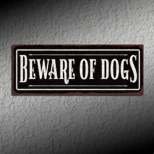 Beware of Dogs Sign • Rustic Looking Metal Sign • Customizable • Color Imprint On Rustproof Aluminum • Made in USA Full • THC2177-A