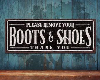 Please Remove Your Boots & Shoes - Vintage Looking Black Sign • Rustic Looking Color Imprint on Rustproof Aluminum • THC2743-A