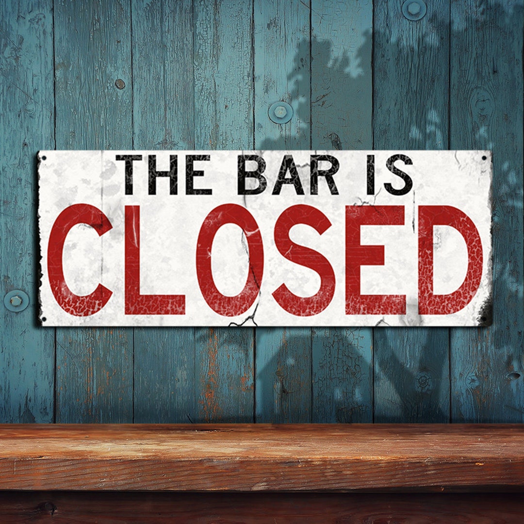 The Bar Is Closed Rustic Looking White Aluminum Sign Color Etsy.de