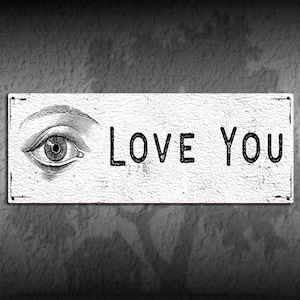 Eye Love You - Rustic Looking Aluminum Sign – Color Imprint on Rustproof Aluminum - Made In The USA - THC2231-A