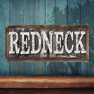 Redneck Metal Sign Rustic Looking Aluminum Sign Customizable Color Imprint on Rustproof Aluminum Made in the USA THC2369-A Framed