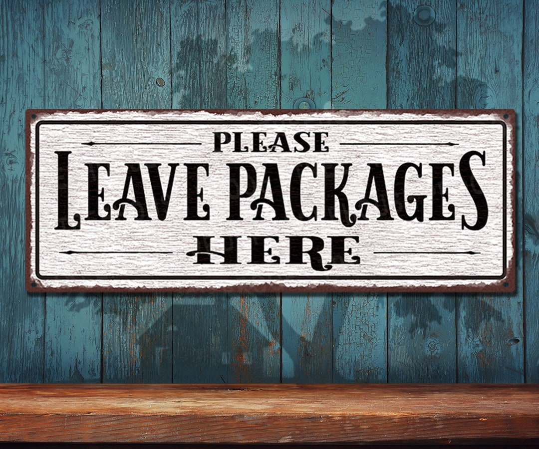 Rustic Packages Sign Leave Packages Here Metal Sign: Rustic Looking - Customizable Color ...