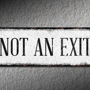 Not An Exit Sign Black & White • Rustic Looking • Customizable • Color Imprint On Rustproof Aluminum • Made In USA • THC2132-A