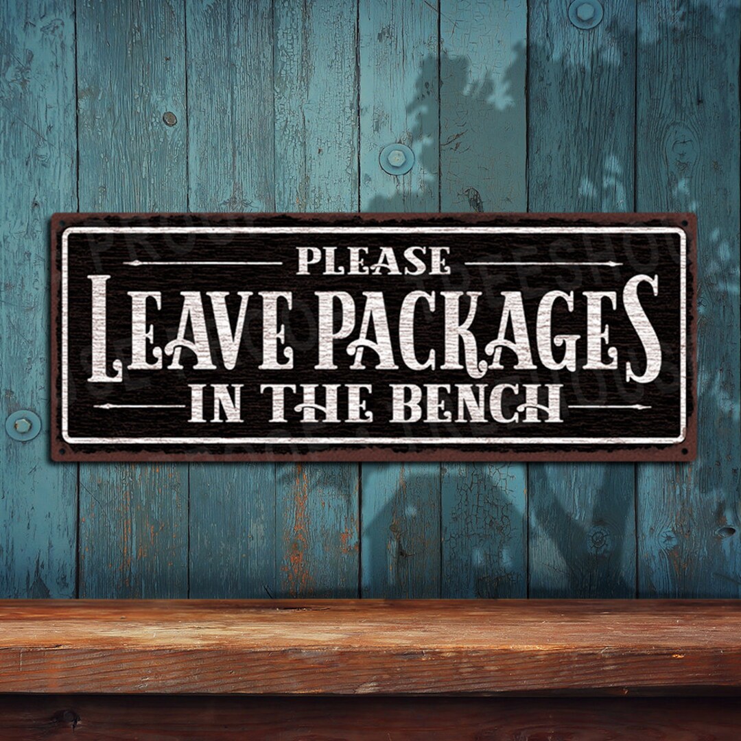 Rustic Packages Sign Leave Packages in Bench Metal Sign: Rustic Looking Black Sign ...