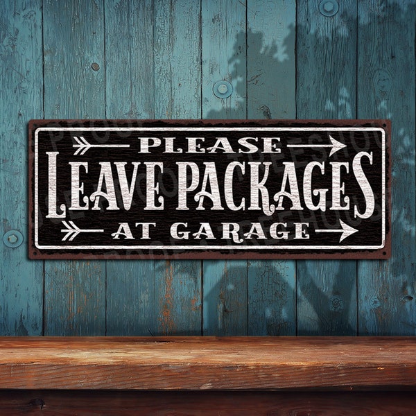Leave Packages At Garage Arrows Pointed Right - Black & White Vintage Looking Metal Sign  • Customizable Rustproof Aluminum Sign • THC2589-A