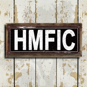 HMFIC Black Metal Sign - 4&quot; X 12&quot;Vintage Looking Full Color On Metal - THC2334-A