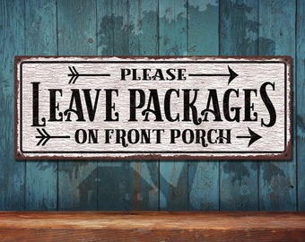 Leave Packages On Front Porch w Right Arrows White Rustic Looking Metal Sign • Color Imprinted Rustproof Aluminum Made In The USA  THC2722-A