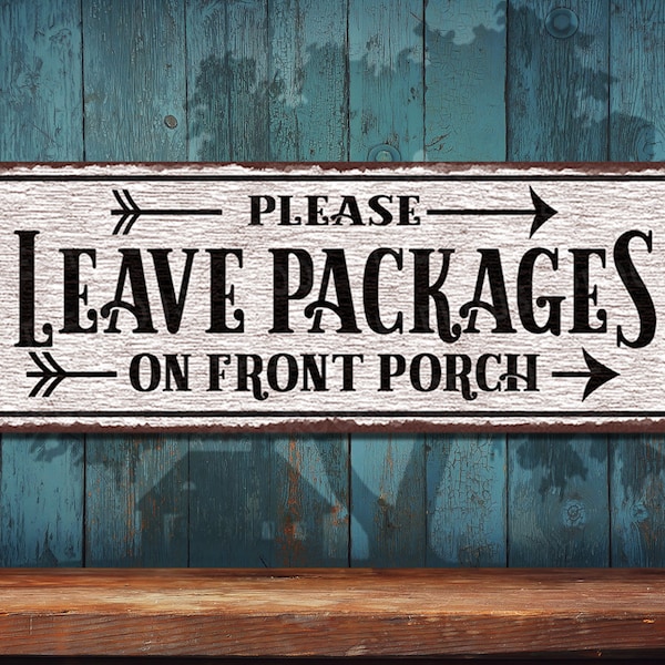 Leave Packages On Front Porch w Right Arrows White Rustic Looking Metal Sign • Color Imprinted Rustproof Aluminum Made In The USA  THC2722-A