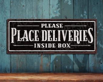 Letrero metálico "Place Delivers Inside Box": Impresión de color personalizable de aspecto rústico en aluminio inoxidable. Fabricado en EE. UU. • THC2540-A
