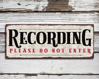 Recording Sign - Do Not Enter Rustic Looking Aluminum Sign - Customizable Color Imprint on Rustproof Aluminum -  Made in the USA - THC2054-A