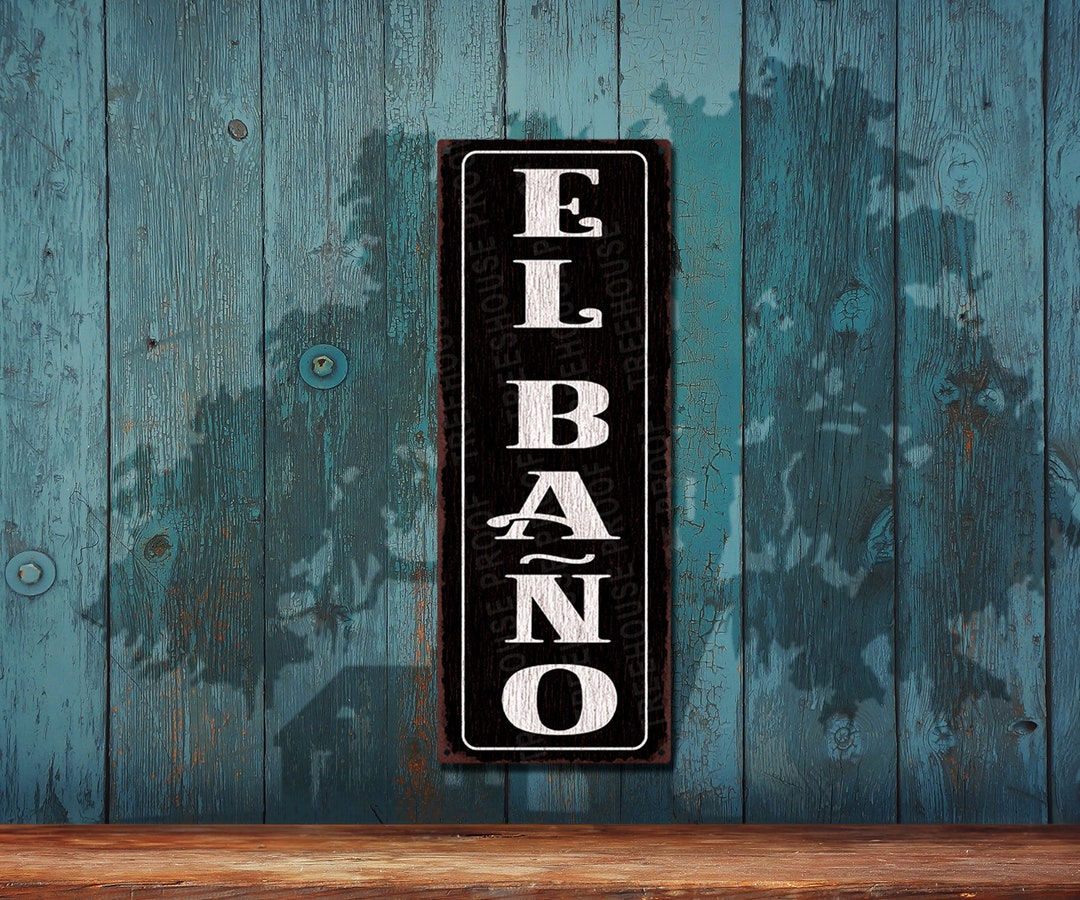 EL BAÑO Vertical Metal Sign: Distressed Black Rustic Looking Color ...