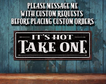 It's Hot Take One Metal Sign: Delivery Driver Appreciation Porch Sign • Customizable Color Print On Aluminum • Made In The USA • THC20087-A