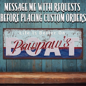 Life Is Better On Pawpaw's Boat Rustic Looking Metal Sign - Full Color Imprint On High Quality Metal Made In USA - THC2613-A