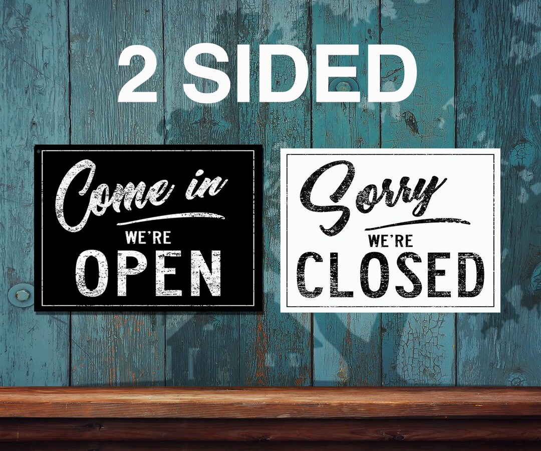 2 -sided Open & Closed Metal Sign • Black and White Rustic Looking ...