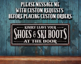 Kindly Leave Your Shoes & Skis Boots At The Door - Rustproof Metal Sign - Rustic Looking - Color Imprint - Aluminum THC20084-A