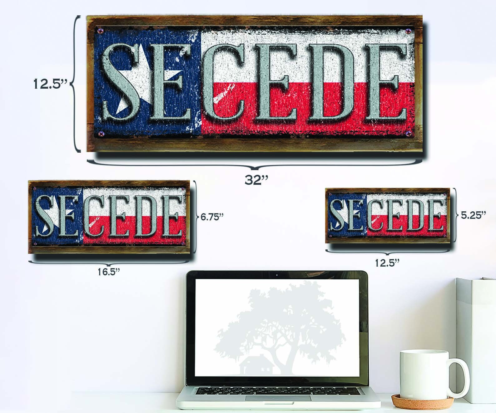 Secede Sign Secede Texas Flag Metal Sign - Rustic Looking Color Imprint on ...