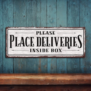 Place Deliveries Inside Box Metal Sign • Rustic Looking • Customizable • Color Imprint On Rustproof Aluminum • Made In USA • THC2364-A