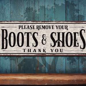 Please Remove Your Boots & Shoes Sign • Rustic Looking - Color Imprint - Rustproof Aluminum • THC2742-A