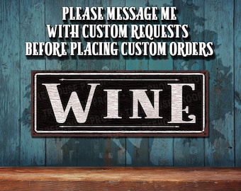 Wine Metal Sign • Customizable • Color Imprint On Rustproof Aluminum • Farmhouse Style Bar Decor - THC20098-A